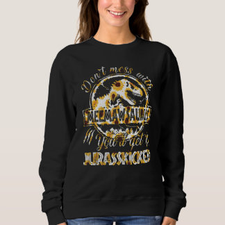 Sudadera No te metas con Meemawsaurus, cogerás a Jurasskis
