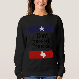 Sudadera No te metas con niños trans en Texas Protege a tu