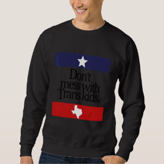 Sudadera No te metas con niños trans en Texas Protege a tu