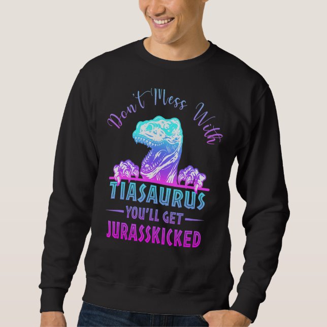 Sudadera No te metas con Tiasaurus, te vas a matar (Anverso)