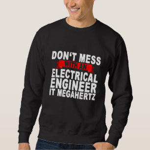 Sudadera No te metas con un ingeniero eléctrico Megahert