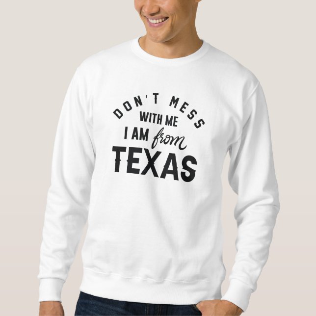 Sudadera No te metas conmigo, soy de Texas (Anverso)
