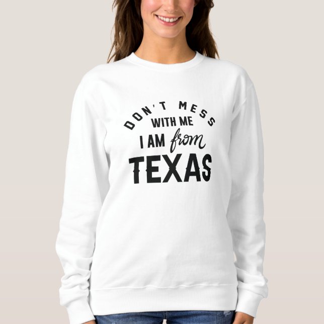 Sudadera No te metas conmigo, soy de Texas (Anverso)