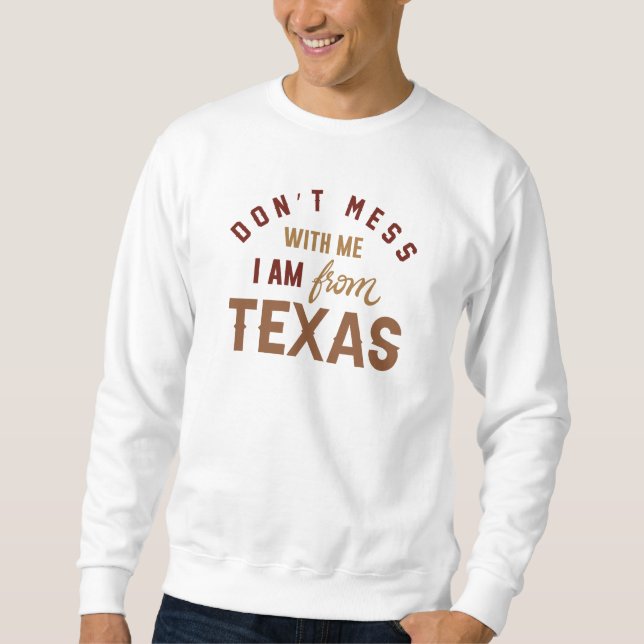 Sudadera No te metas conmigo, soy de Texas (Anverso)