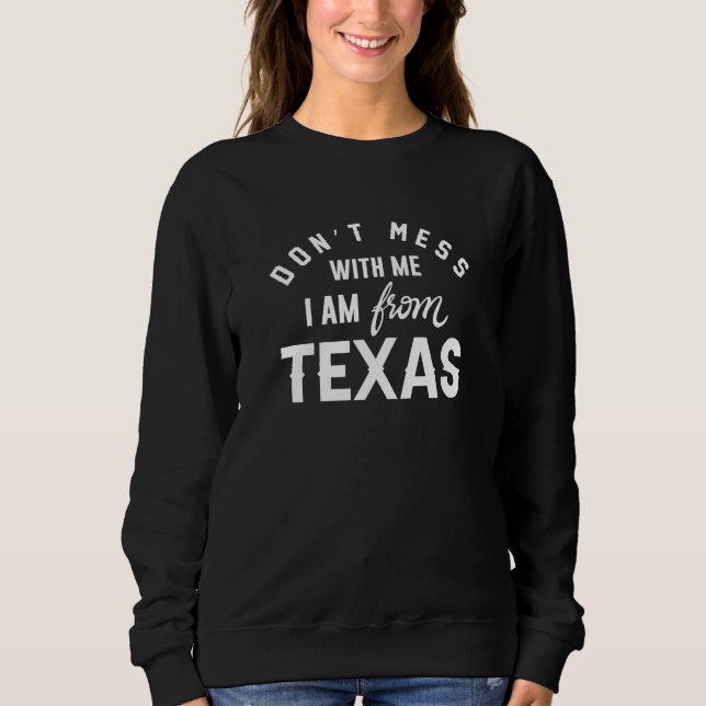 Sudadera No te metas conmigo, soy de Texas (Anverso)