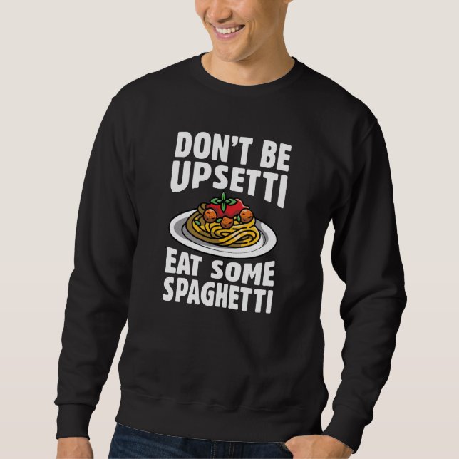 Sudadera No te pongas encima comiendo espagueti (Anverso)