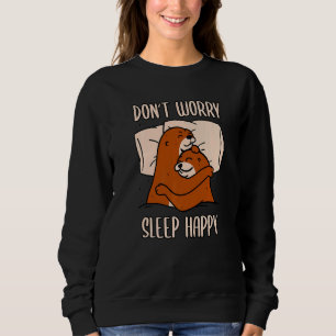 Sudadera ¡No te preocupes duerme feliz! Pijamas con nutrias