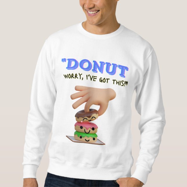 SUDADERA NO TE PREOCUPES QUE TENGA ESTO (Anverso)