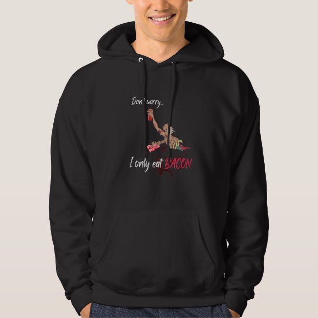Sudadera No te preocupes solo como carne de Bacon zombie Ha (Anverso)