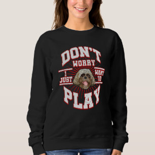 Sudadera No te preocupes, solo quiero jugar dice el Shih Tz