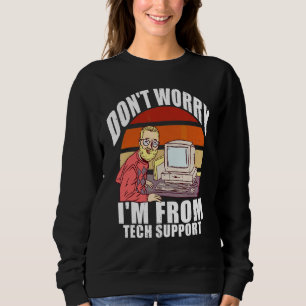 Sudadera No te preocupes, soy del soporte técnico Friki d