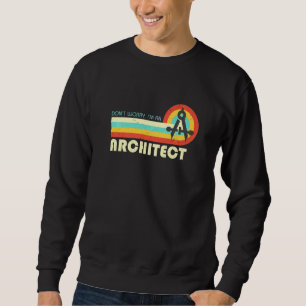 Sudadera No te preocupes soy un arquitecto Retro