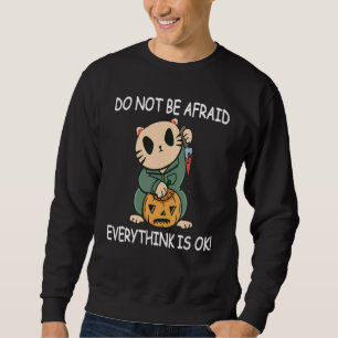 Sudadera No temas, todos piensan que está bien el gato de H