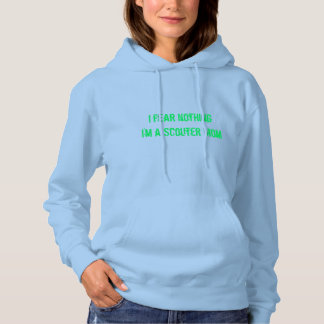 Sudadera No temo nada. Soy una mamá Scouter, Hoodie