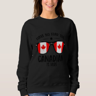 Sudadera No Tengan Miedo De Que El Canadiense Está Aquí Gaf