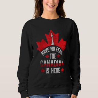 Sudadera No Tengan Miedo De Que El Canadiense Esté Aquí 10