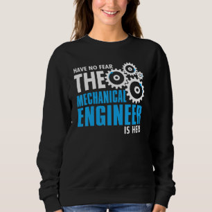 Sudadera No Tengan Miedo De Que El Ingeniero Mecánico Esté
