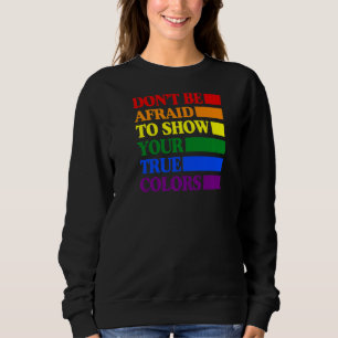 Sudadera No tengas miedo de mostrar tu verdadero orgullo ga