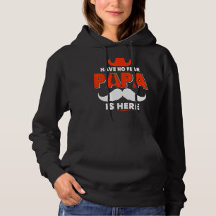 Sudadera No tengas miedo de que papá esté aquí presente el
