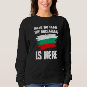 Sudadera No Tengas Miedo El Búlgaro Está Aquí Bandera De Bu