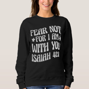 Sudadera No Tengas Miedo Por Estar Contigo, Isaiah 4110 Cit