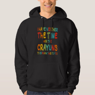 Sudadera No Tengo El Tiempo Ni Los Crayones Divertido Sarca