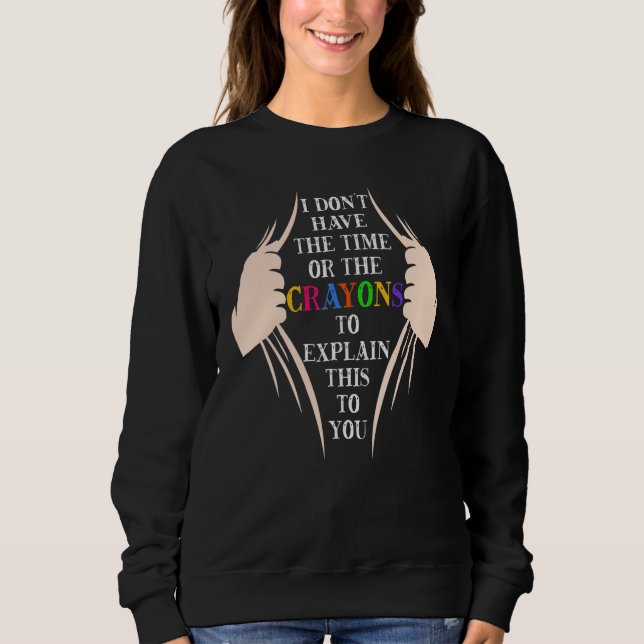 Sudadera No Tengo El Tiempo Ni Los Crayones Para Explicar E (Anverso)
