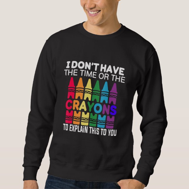Sudadera No Tengo El Tiempo Ni Los Crayones para Explicar E (Anverso)