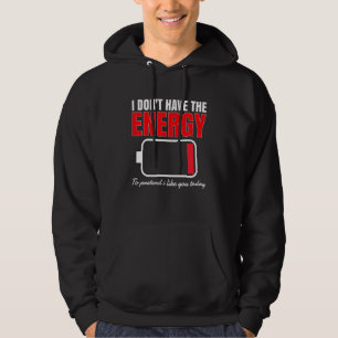 Sudadera No tengo la energía para pretender que me gustas h