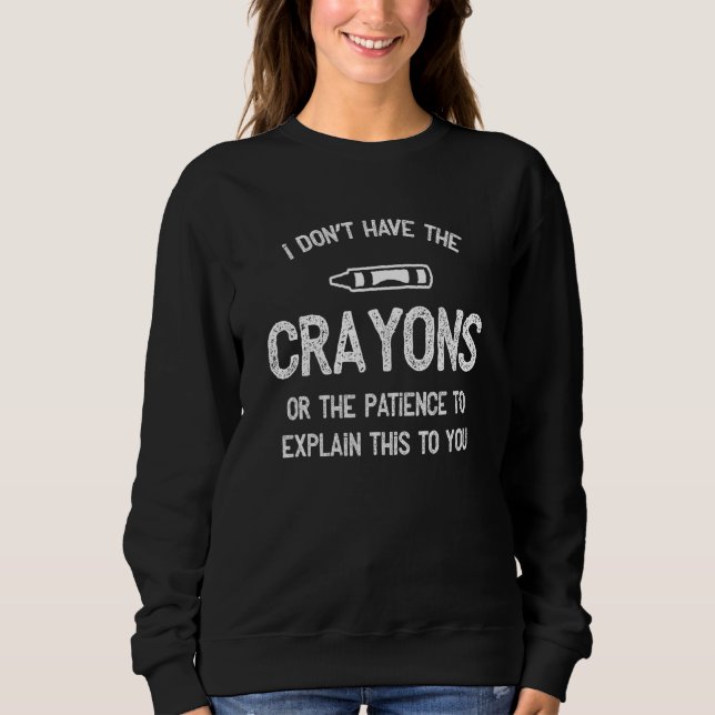 Sudadera No Tengo Los Crayones Para Explicarte Esto. (Anverso)