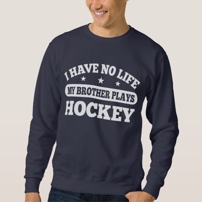 Sudadera No tengo ninguna vida mi hockey de los juegos de (Anverso)