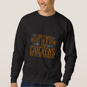 Sudadera No tengo pollos ni una fila que tenga pollos