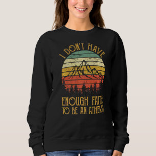 Sudadera No tengo suficiente fe para ser un Cristo ateo