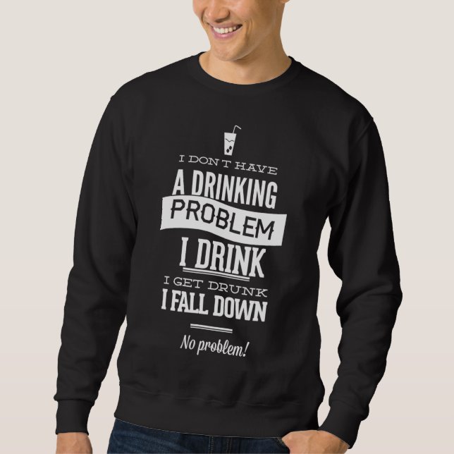 Sudadera No tengo un problema para beber que me dormí (Anverso)
