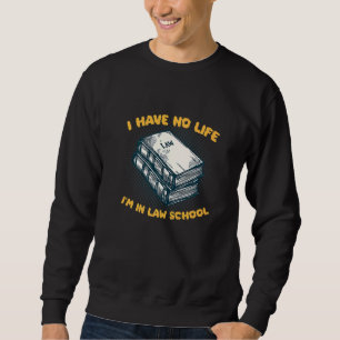 Sudadera No tengo vida Estoy en la Facultad de Derecho Juez