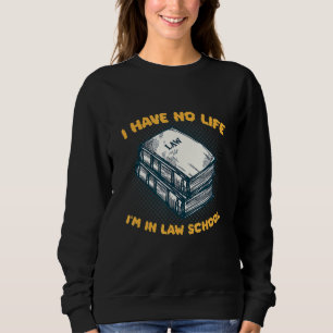 Sudadera No tengo vida Estoy en la Facultad de Derecho Juez