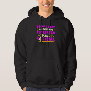 Sudadera No tengo vida propia, mi hermana juega al softbol