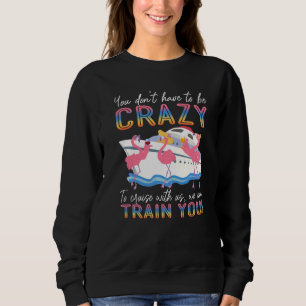 Sudadera No Tienes Que Estar Loco De Cruzar Con Nosotros Fl