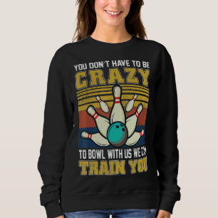 Sudadera No tienes que estar loco de tocarnos con nosotros