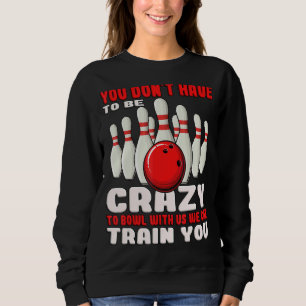 Sudadera No tienes que estar loco de tocarnos con nosotros