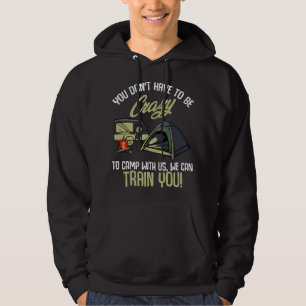 Sudadera No Tienes Que Estar Loco Para Acampar Con Nosotros