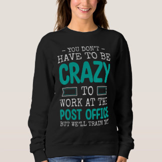 Sudadera No tienes que estar loco para trabajar en la ofici