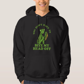 Sudadera No Tienes Que Morderme La Cabeza Mantis Religiosa