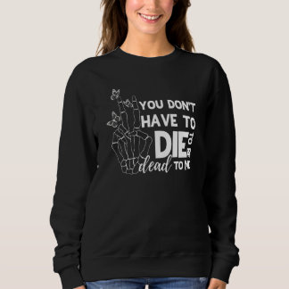 Sudadera No tienes que morir para estar muerto para mí