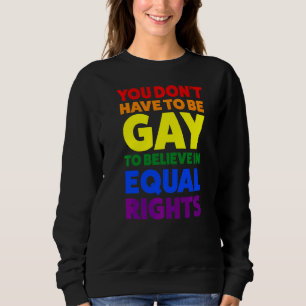Sudadera No tienes que ser gay para creer en el mes del org