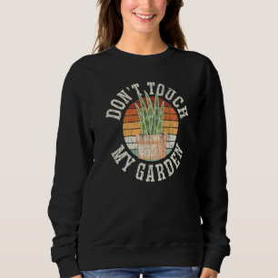 Sudadera No toques mi jardín divertida planta de jardinería
