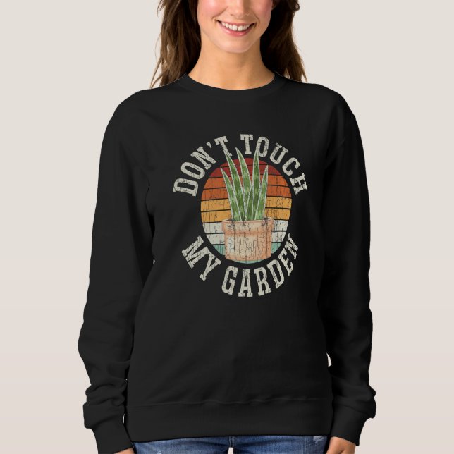 Sudadera No toques mi jardín divertida planta de jardinería (Anverso)