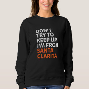 Sudadera No traten de mantener la calma de Santa Clarita