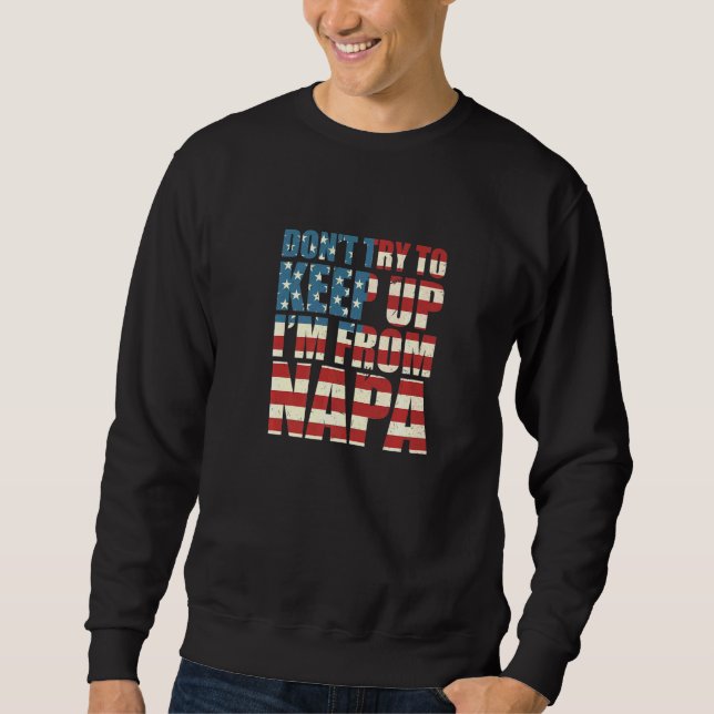 Sudadera No traten de mantener la casa de Napa Hometown Cal (Anverso)