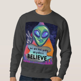 Sudadera No vamos a ninguna parte, créelo 